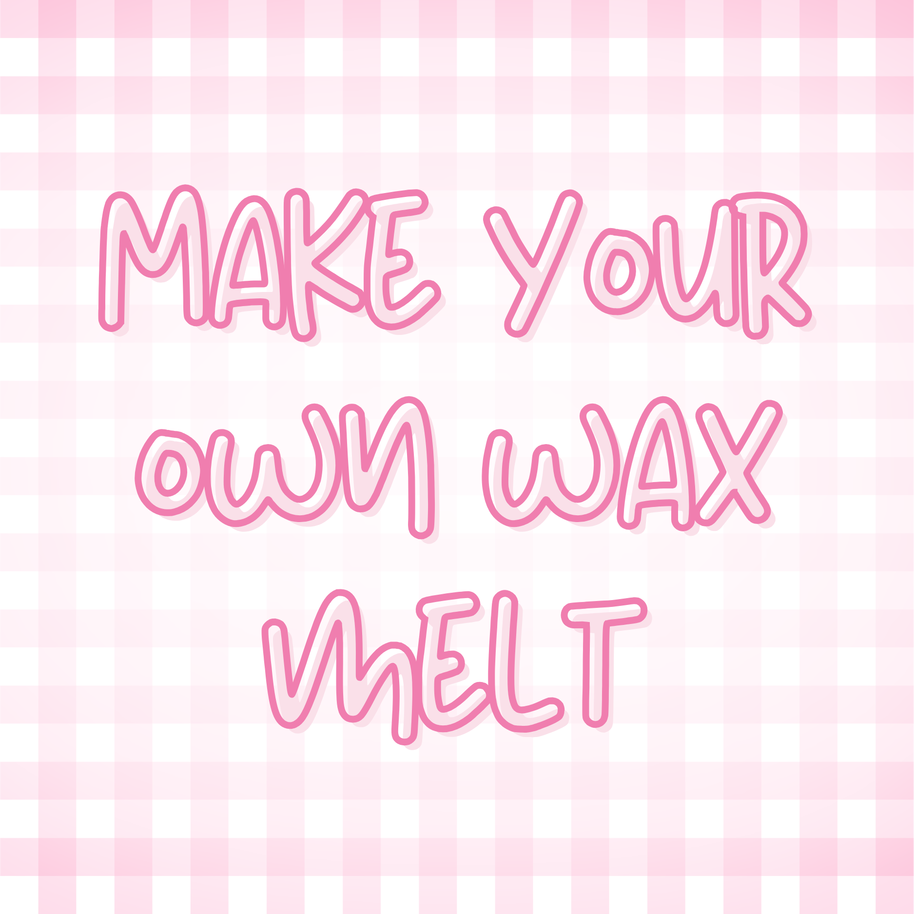 Create Your Own Wax Melt!